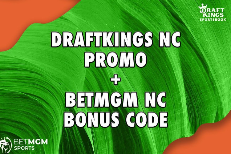 DraftKings NC Promo + BetMGM NC Bonus Code NEWSNC: Win $400 CBB Bonus