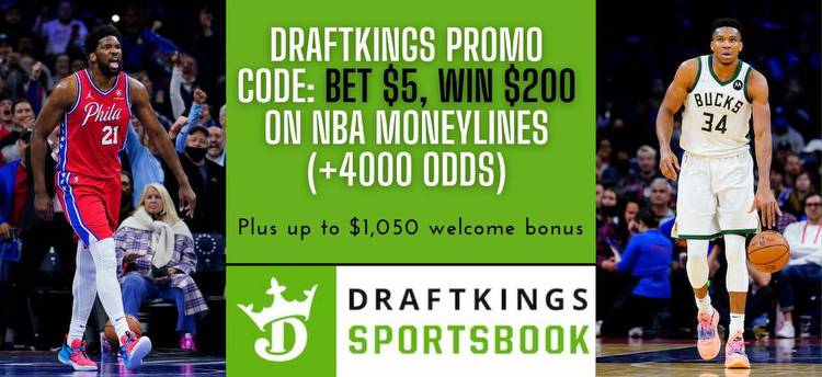 DraftKings promo code: Bet $5, win $200 on any NBA game on top of $1,050 welcome bonus