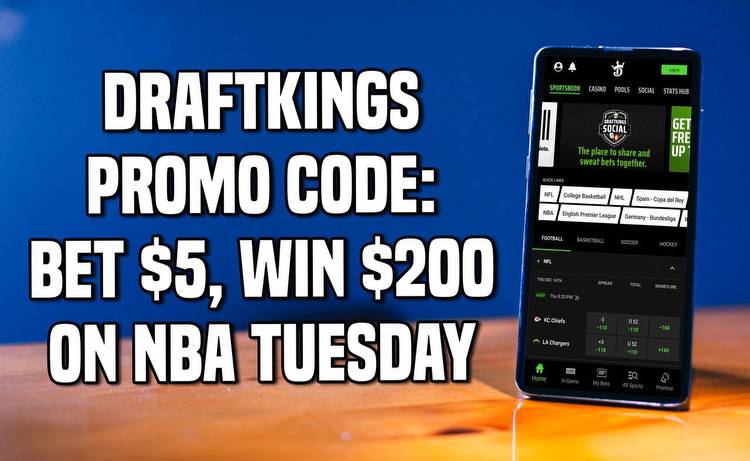 DraftKings promo code: bet $5, win $200 on NBA Tuesday
