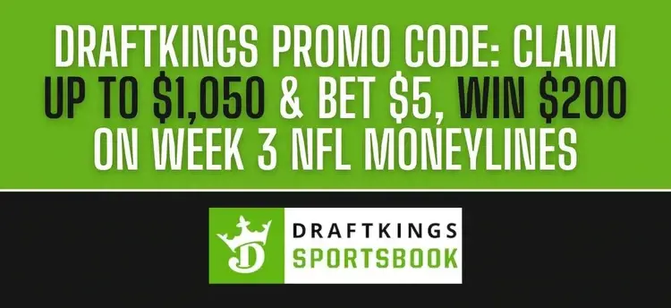 DraftKings promo code: Claim $1,050 welcome bonus and bet $5, win $200 on Week 3 games