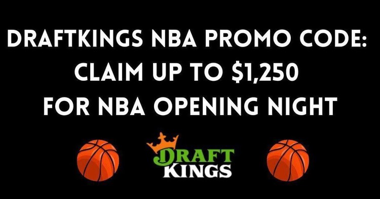DraftKings promo code for NBA: $1,250 in bonuses for Oct. 24