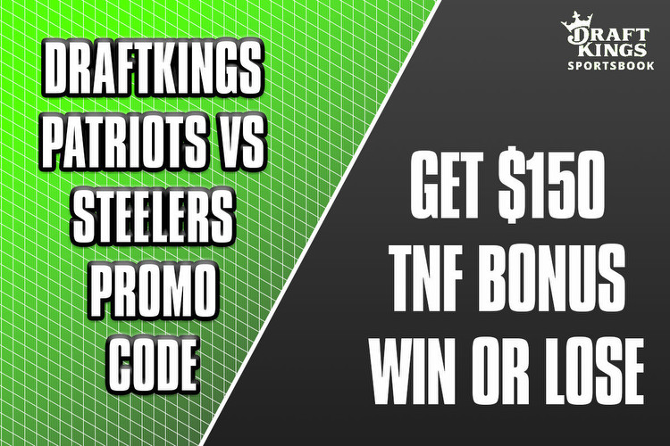 DraftKings Promo Code for Patriots-Steelers: Get $150 TNF Bonus Win or Lose