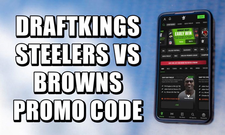 DraftKings Promo Code for Steelers-Browns: Grab $200 Guaranteed Bonus Win or Lose