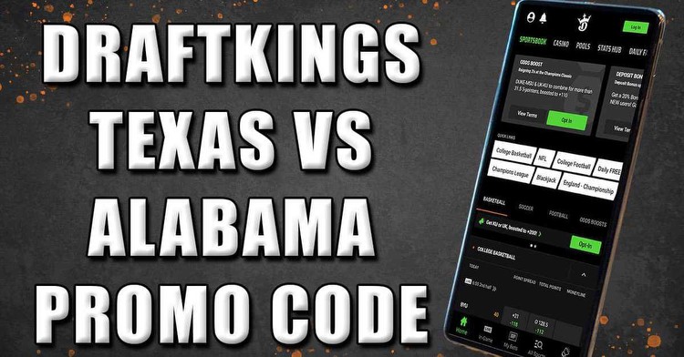 DraftKings Promo Code for Texas-Alabama Locks in Bet $5, Get $200 Bonus