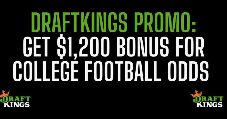 DraftKings promo code unlocks $1,200 college football bonus