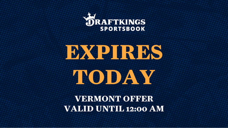 DraftKings Vermont promo code: Last chance to claim your $200 in early registration bonus bets