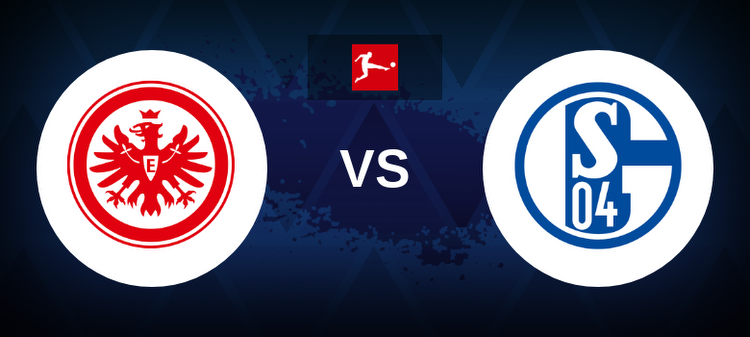 Eintracht vs Schalke 04 Betting Odds, Tips, Predictions, Preview