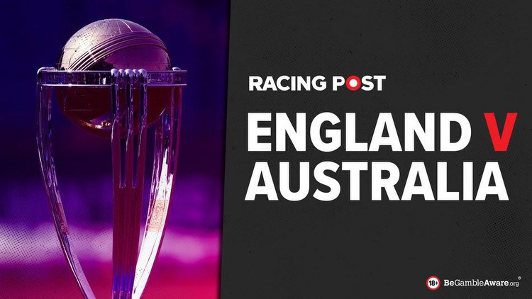 England v Australia Cricket World Cup betting offer: Grab £40 in free bets for Saturday's match