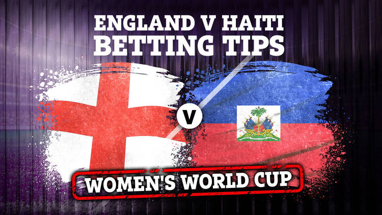 England vs Haiti: Betting tips, best odds and preview for Women's World Cup clash
