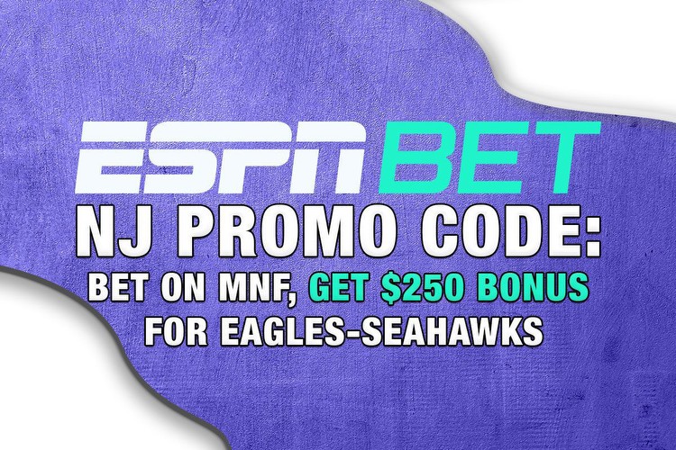 ESPN BET NJ Promo Code: Bet On MNF, Get $250 Bonus for Eagles-Seahawks