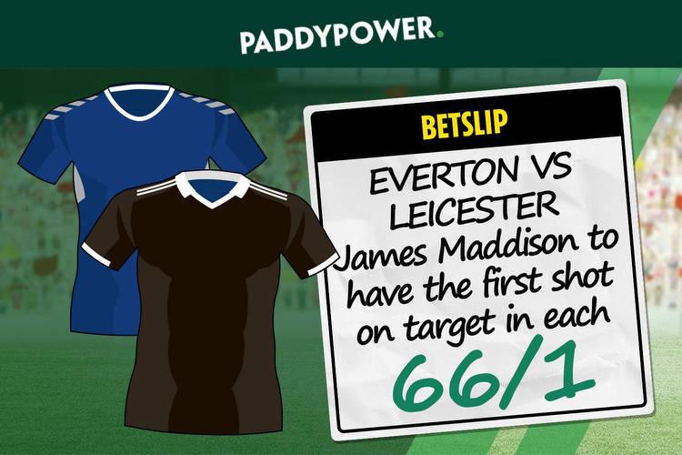 Everton vs Leicester: Get James Maddison to have the first shot on target in each half at HUGE 66/1 with Paddy Power