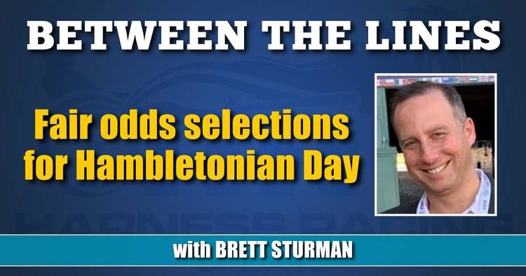 Fair odds selections for Hambletonian Day