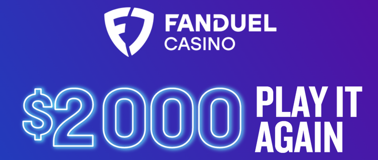 FanDuel Casino Promo Code: $2,000 Play It Again Bonus