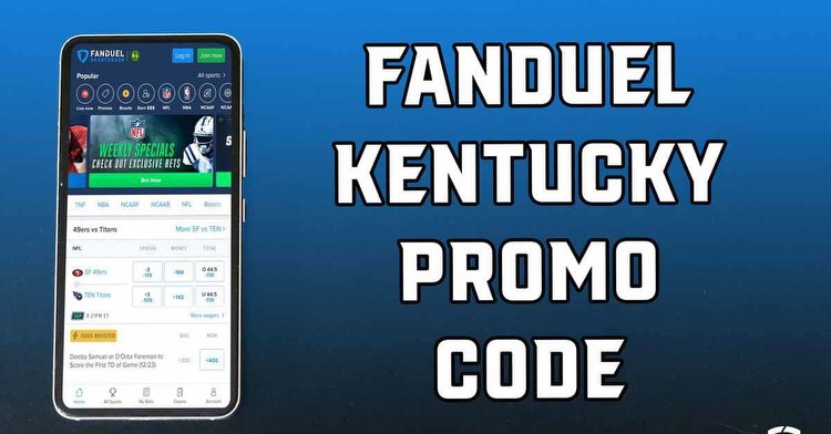 FanDuel Kentucky Promo Code: $200 Bonus Bets for Any NCAAF Matchup