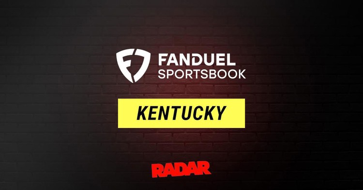 FanDuel Kentucky promo code: Latest update July 2023