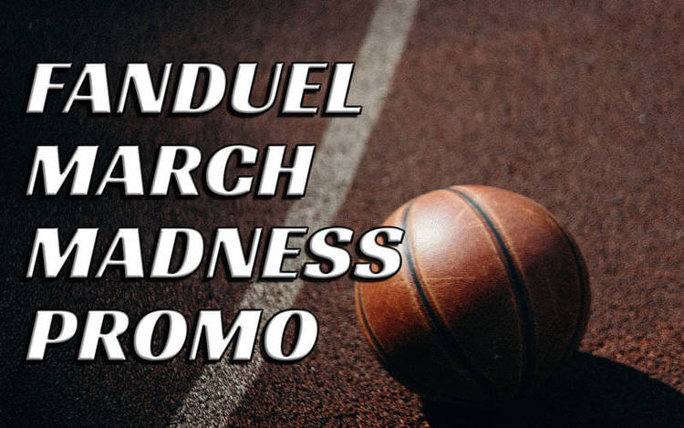 FanDuel March Madness Promo: Bet $20, Get Instant $200 Tournament Bonus Bets
