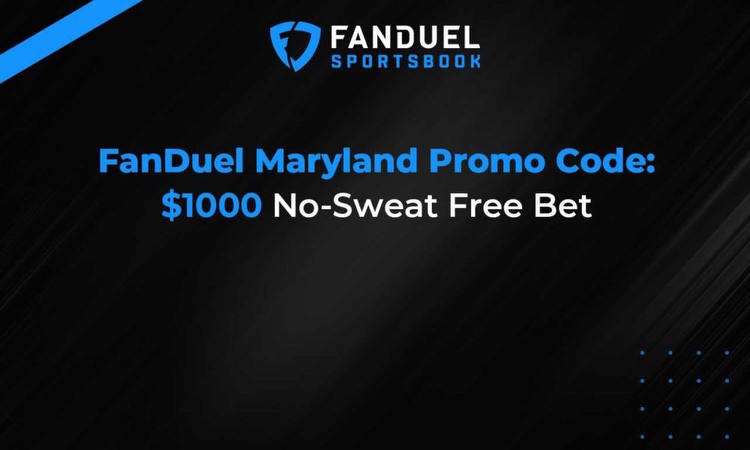 FanDuel Maryland Promo Code: $1000 No Sweat Free Bet on Thursday Night Football