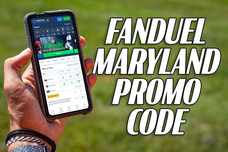FanDuel Maryland Promo Code: Bet $5, Get $200 During Opening Weekend