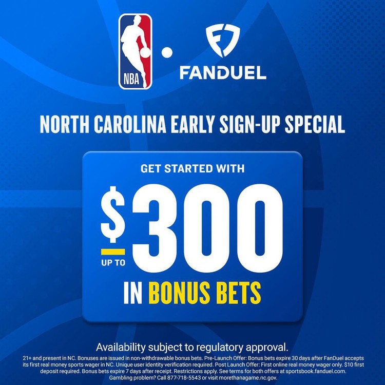 FanDuel North Carolina: Pre-register 3/1, get $300 in bonus bets