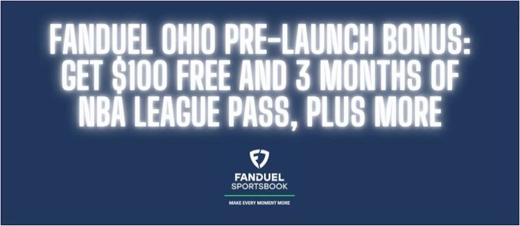 FanDuel Ohio promo code: $100 in free bets, 3 months of NBA League Pass for signing up early