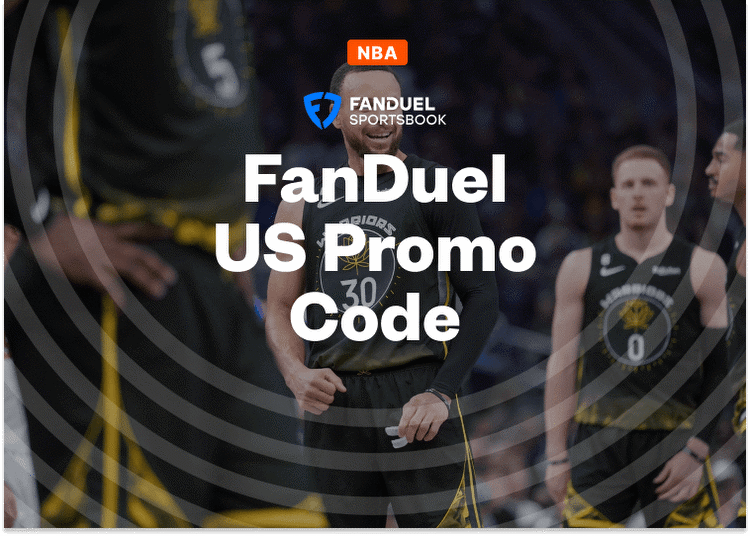 FanDuel Promo Code -10X Your First Bet on Sixers vs Cavs or Warriors vs Clippers