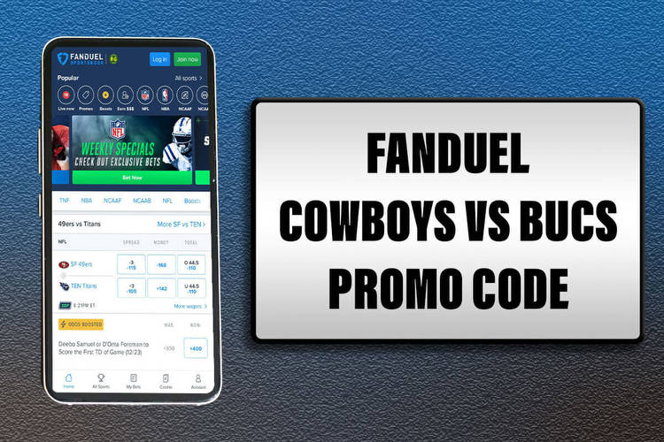 Fanduel promo code for Cowboys-Bucs locks in $150 in guaranteed bonus bets