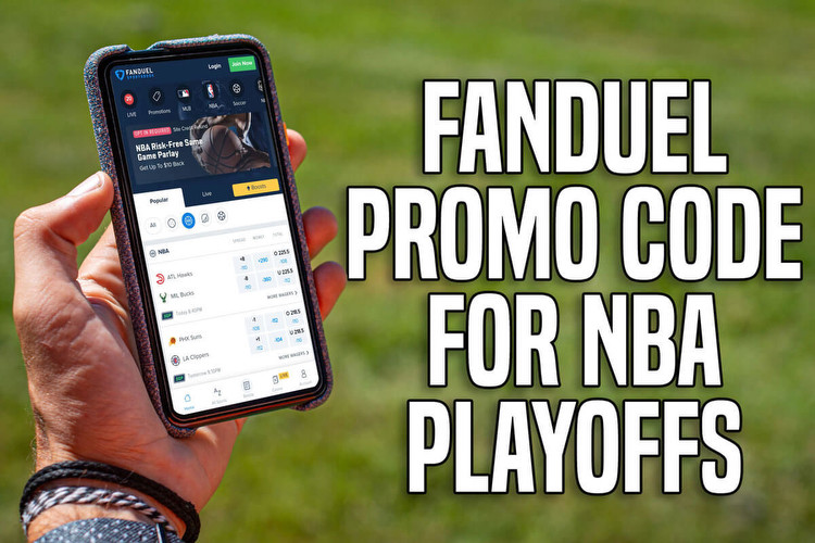 FanDuel promo code for NBA Playoffs unlocks $1k risk-free bet