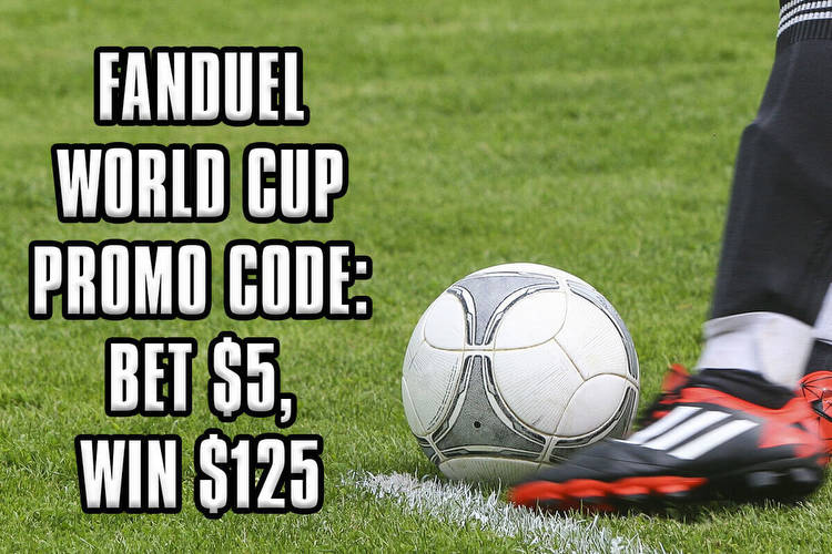 FanDuel World Cup promo code: bet $5, win $125 no matter what