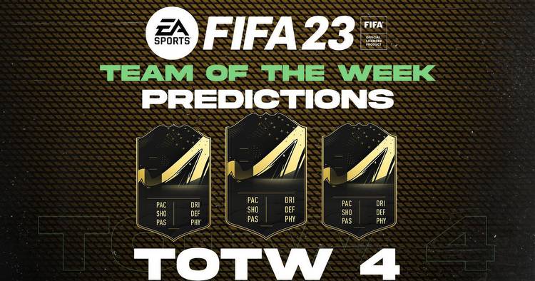 FIFA 23 TOTW 4 predictions including Arsenal, Man City and Chelsea stars