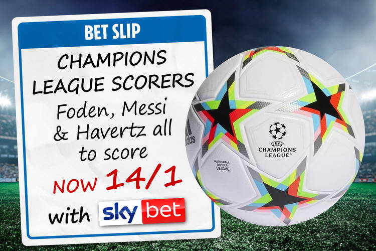 Get Foden, Messi & Havertz all to score in the Champions League tonight at boosted price of 14/1 with Sky Bet