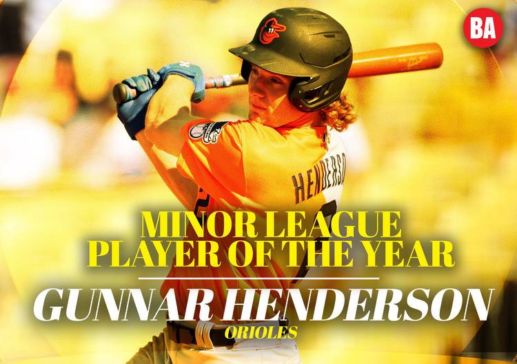 Gunnar Henderson: Baseball America 2022 Minor League Player Of The Year