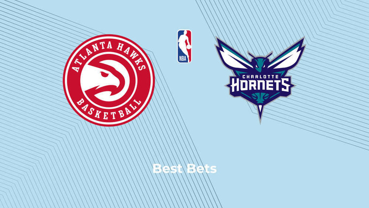 Hawks vs. Hornets Predictions, Best Bets and Odds