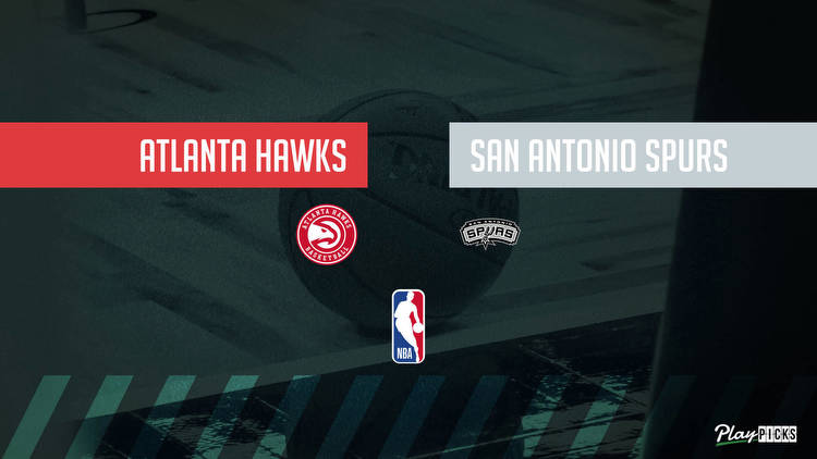 Hawks Vs Spurs NBA Betting Odds Picks & Tips