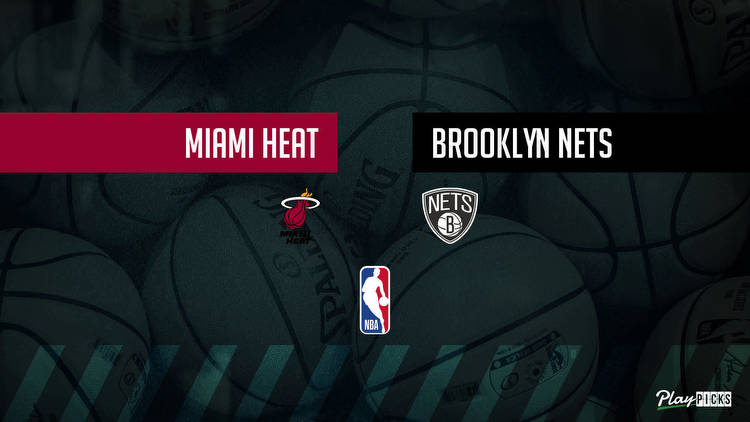 Heat Vs Nets NBA Betting Odds Picks & Tips