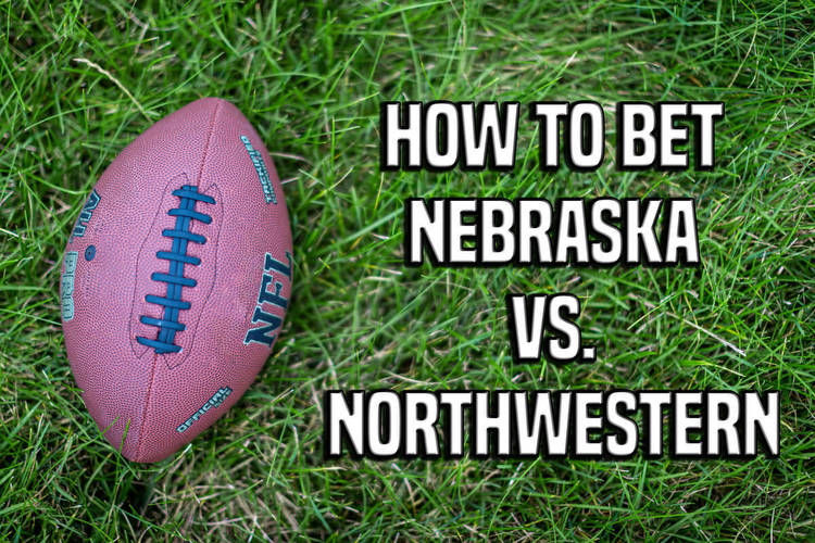 How to bet Nebraska vs. Northwestern: best promos, odds, ATS pick