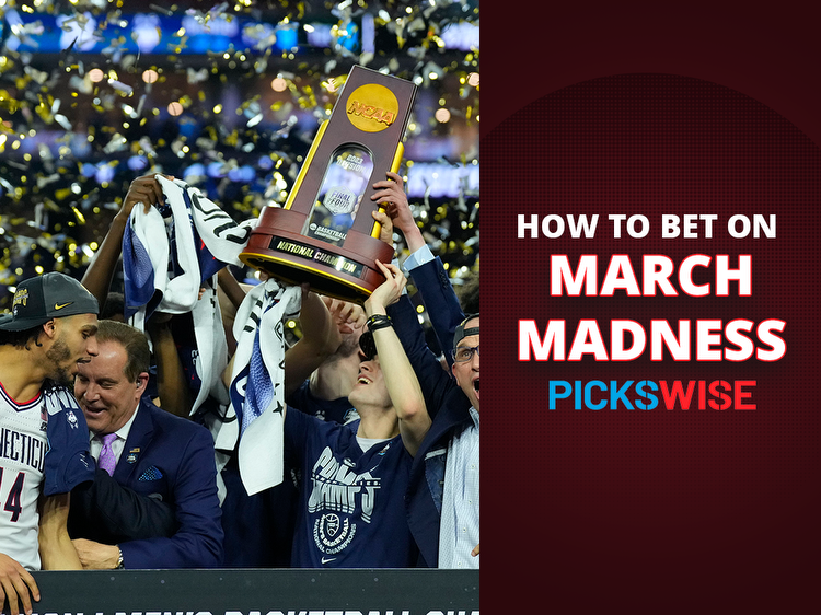 How to bet on March Madness 2024
