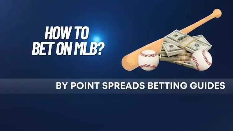 How to Bet on MLB Point Spreads: A Comprehensive Guide