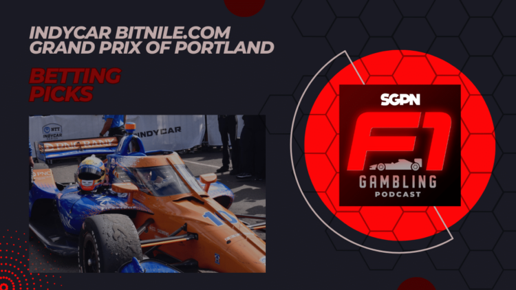 IndyCar BITNILE.COM Grand Prix of Portland Betting Picks 2023 I F1 Gambling Podcast (Ep. 38)