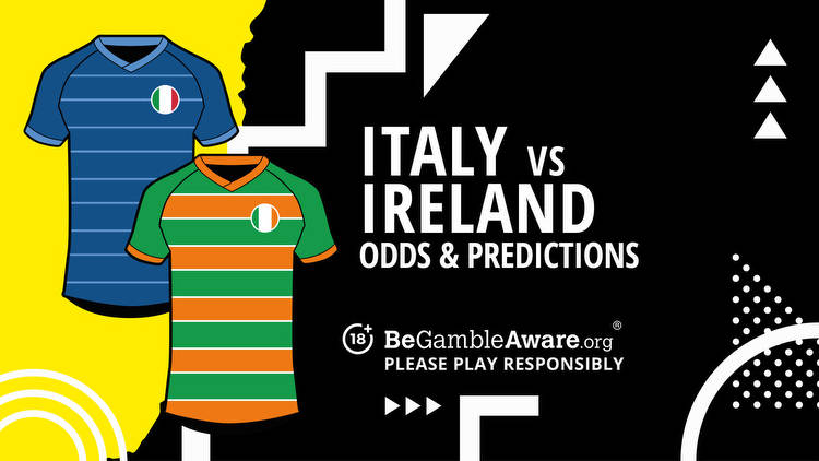 Italy vs Ireland Six Nations prediction, odds and betting tips