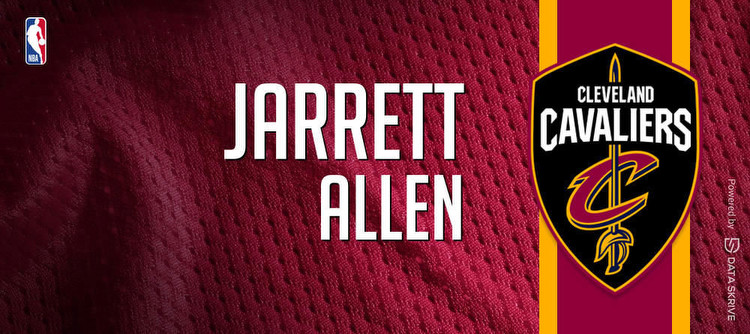 Jarrett Allen: Prop Bets Vs Grizzlies