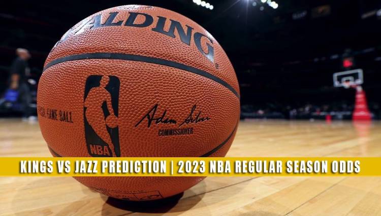 Kings vs Jazz Predictions, Picks, Odds, Preview