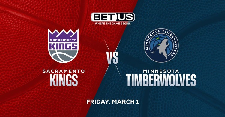 Kings vs Timberwolves Prediction, Odds, Picks and Player Prop Pick