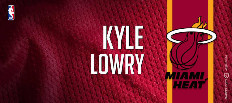 Kyle Lowry: Prop Bets Vs Hornets