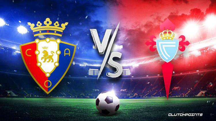 La Liga Odds: Osasuna-Celta Vigo prediction, pick, how to watch