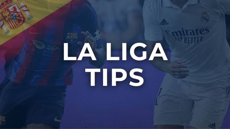 La Liga tips: Weekend best bets and previews