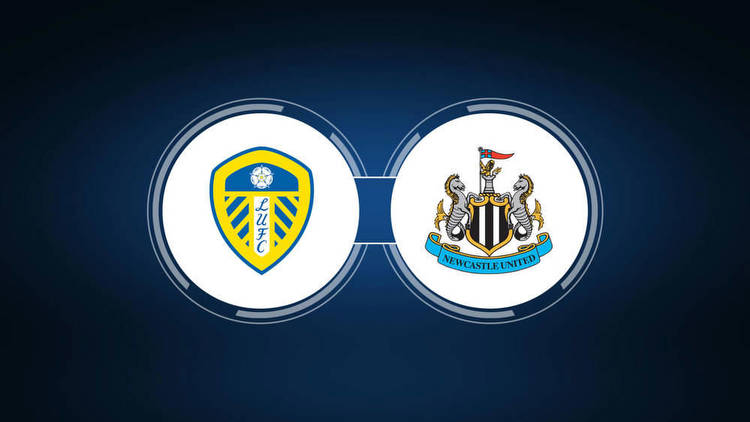 Leeds United vs. Newcastle United: Live Stream, TV Channel, Start Time