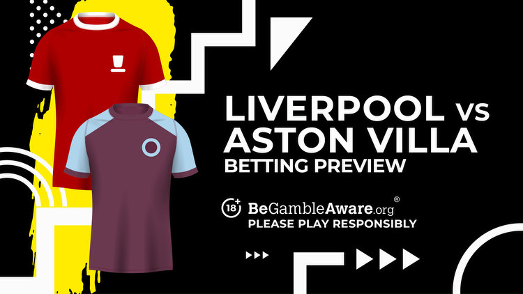Liverpool vs Aston Villa prediction, odds and betting tips