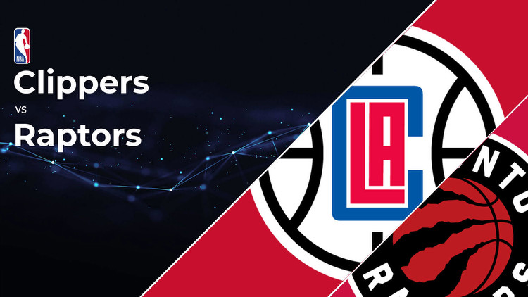 Los Angeles Clippers vs Toronto Raptors Betting Preview: Point Spread, Moneylines, Odds