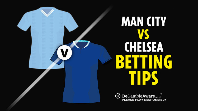Man City vs Chelsea prediction, odds and betting tips