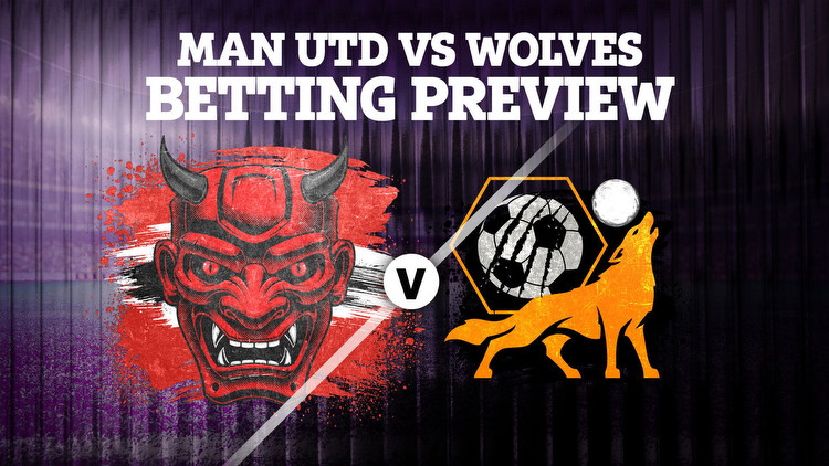 Man Utd vs Wolves: Betting preview, tips and predictions for Premier League clash